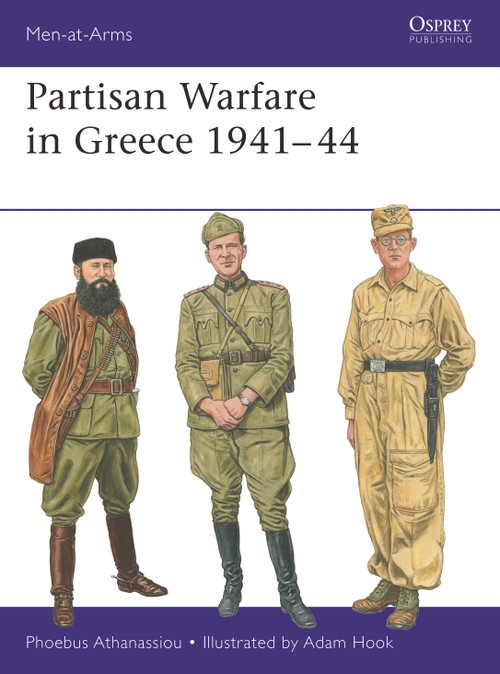 Partisan Warfare in Greece 1941-44 by Phoebus Athanassiou, Adam Hook, 9781472867520