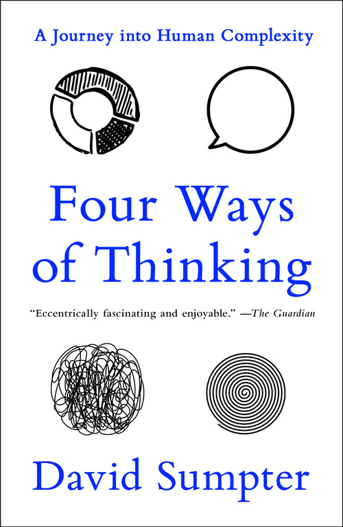 Four Ways of Thinking (A Journey into Human Complexity) - 9781250806277 by David Sumpter, 9781250806277