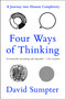 Four Ways of Thinking (A Journey into Human Complexity) - 9781250806277 by David Sumpter, 9781250806277