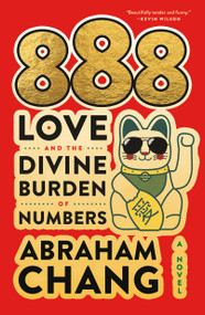 888 Love and the Divine Burden of Numbers (A Novel) - 9781250910806 by Abraham Chang, 9781250910806