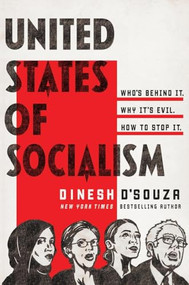 United States of Socialism (Who's Behind It. Why It's Evil. How to Stop It.) - 9781250389909 by Dinesh D'Souza, 9781250389909