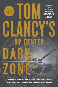 Tom Clancy's Op-Center: Dark Zone by Jeff Rovin, George Galdorisi, 9781250390301