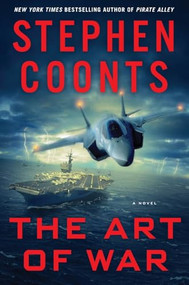 The Art of War: A Jake Grafton Novel by Stephen Coonts, 9781250390318