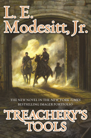 Treachery's Tools by L. E. Modesitt, Jr., 9781250376558
