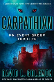 Carpathian (An Event Group Thriller) by David L. Golemon, 9781250391834