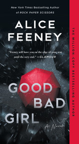 Good Bad Girl (A Novel) - 9781250378057 by Alice Feeney, 9781250378057