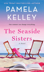 The Seaside Sisters (A Novel) - 9781250888440 by Pamela M. Kelley, 9781250888440