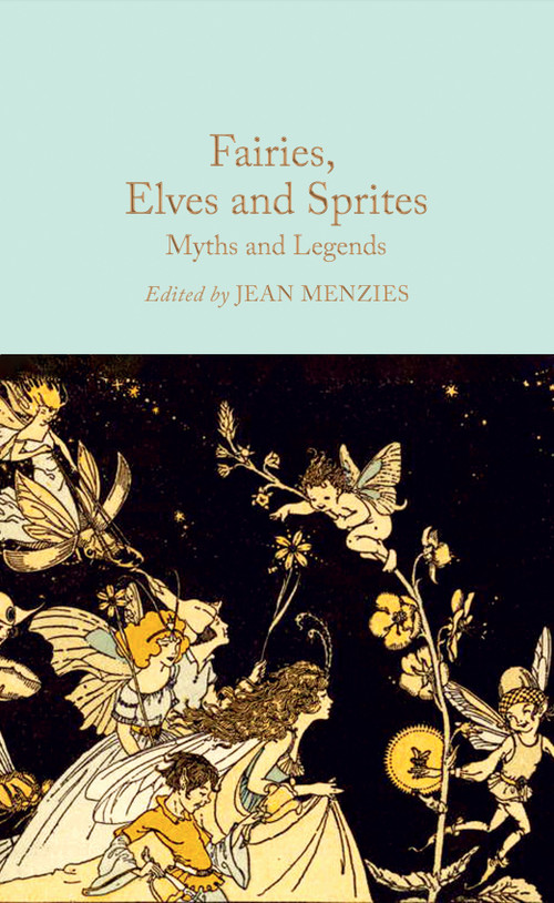 Fairies, Elves and Sprites (Myths and Legends) by Jean Menzies, 9781035031559