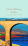 Classic Railway Stories by Harriet Sanders, 9781035054954