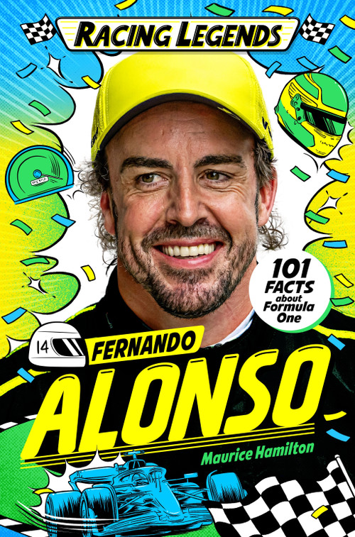 Racing Legends: Fernando Alonso (101 Facts about Formula One) by Maurice Hamilton, Cat Sims, 9781035057566