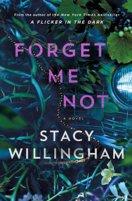 Forget Me Not (A Novel) - 9781250887979 by Stacy Willingham, 9781250887979