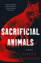 Sacrificial Animals (A Novel) - 9781250328267 by Kailee Pedersen, 9781250328267