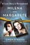 Milena and Margarete (A Love Story in Ravensbrück) by Gwen Strauss, 9781250285744