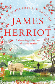 The Wonderful World of James Herriot (A Charming Collection of Classic Stories) - 9781250903716 by James Herriot, Jim Wight, Rosie Page, 9781250903716