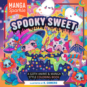 Manga Sparkle: Spooky Sweet (A Goth Anime & Manga Style Coloring Book) by K. Camero, 9781250389169