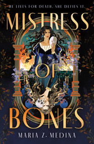 Mistress of Bones by Maria Z. Medina, 9781250888235