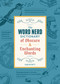 The Word Nerd Dictionary of Obscure & Enchanting Words by Kaelin Witt, 9781250388988