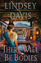 There Will Be Bodies (A Flavia Albia Novel) by Lindsey Davis, 9781250906731