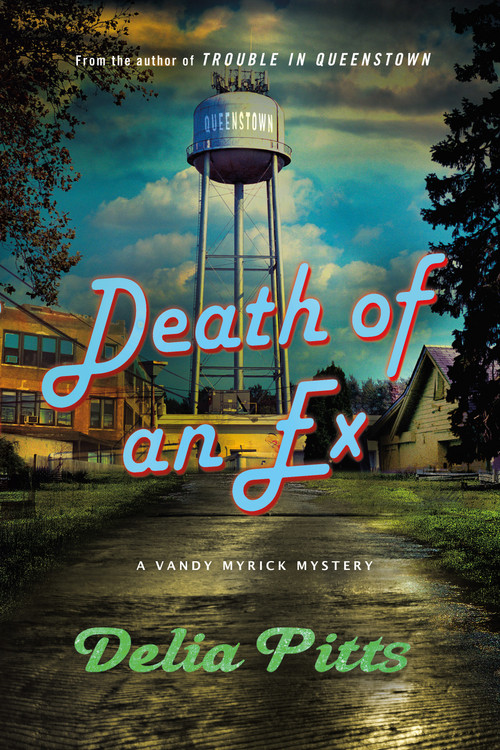 Death of an Ex (A Vandy Myrick Mystery) by Delia Pitts, 9781250904249