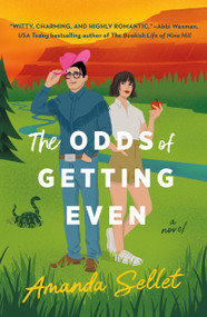 The Odds of Getting Even (A Novel) by Amanda Sellet, 9781250906274