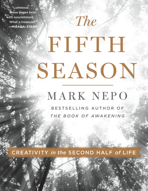 The Fifth Season (Creativity in the Second Half of Life) by Mark Nepo, 9781250342423