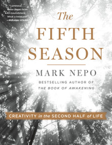 The Fifth Season (Creativity in the Second Half of Life) by Mark Nepo, 9781250342423