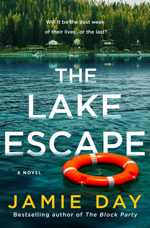 The Lake Escape (A Novel) by Jamie Day, 9781250358196