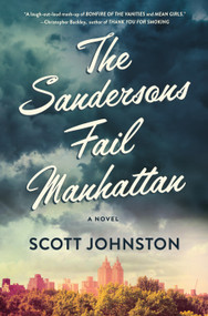 The Sandersons Fail Manhattan (A Novel) by Scott Johnston, 9781250384782