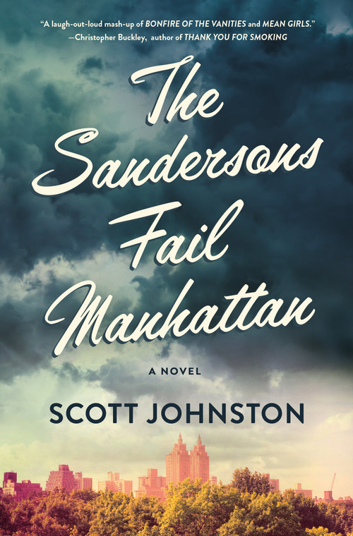 The Sandersons Fail Manhattan (A Novel) by Scott Johnston, 9781250384782