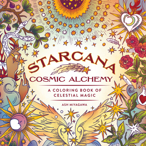 Starcana: Cosmic Alchemy (A Coloring Book of Celestial Magic) by Ash Miyagawa, 9781250389107