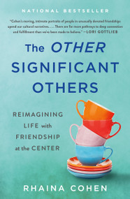 The Other Significant Others (Reimagining Life with Friendship at the Center) - 9781250843487 by Rhaina Cohen, 9781250843487