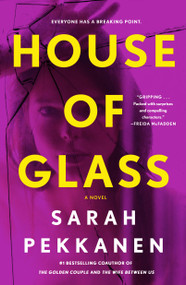 House of Glass (A Novel) - 9781250382832 by Sarah Pekkanen, 9781250382832