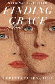 Finding Grace (A Novel) - 9781250381828 by Loretta Rothschild, 9781250381828