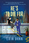 He's to Die For (A Novel) by Erin Dunn, 9781250360625