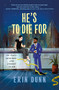 He's to Die For (A Novel) - 9781250397355 by Erin Dunn, 9781250397355