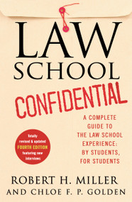 Law School Confidential (A Complete Guide to the Law School Experience: By Students, for Students (4th Edition)) by Robert H. Miller, Chloe F. P. Golden, 9781250754141