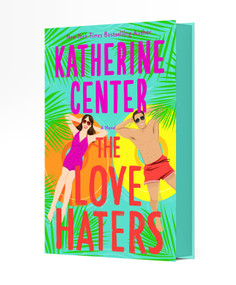 The Love Haters (A Novel) by Katherine Center, 9781250283825
