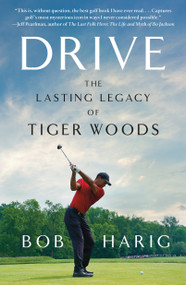 Drive (The Lasting Legacy of Tiger Woods) - 9781250901460 by Bob Harig, 9781250901460