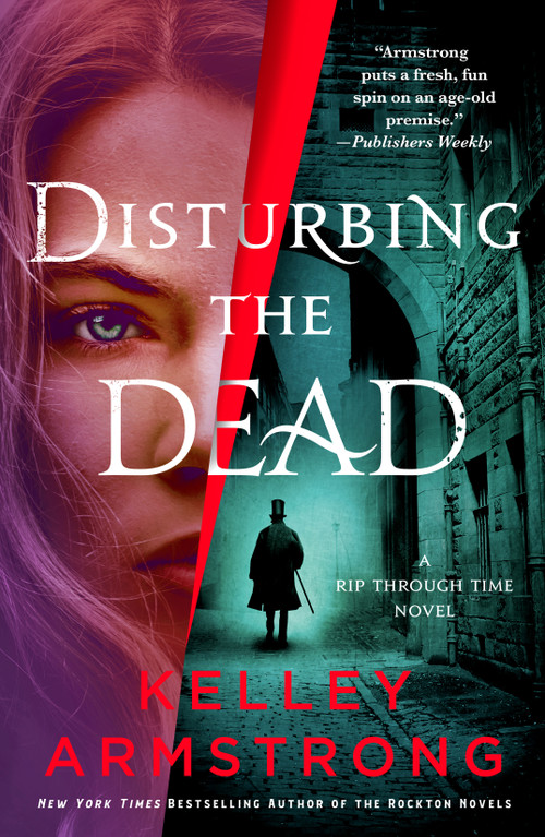 Disturbing the Dead (A Rip Through Time Novel) - 9781250321305 by Kelley Armstrong, 9781250321305