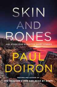 Skin and Bones (And Other Mike Bowditch Short Stories) - 9781250382122 by Paul Doiron, 9781250382122