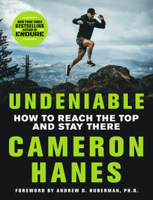 Undeniable (How to Reach the Top and Stay There) by Cameron Hanes, 9781250365941