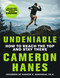 Undeniable (How to Reach the Top and Stay There) by Cameron Hanes, 9781250365941