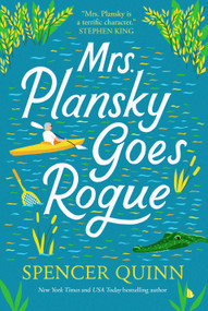 Mrs. Plansky Goes Rogue (A Novel) by Spencer Quinn, 9781250331830