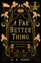 A Far Better Thing - 9781250334183 by H. G. Parry, 9781250334183