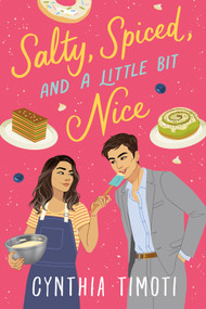Salty, Spiced, and a Little Bit Nice by Cynthia Timoti, 9781250343475
