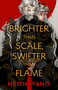 Brighter than Scale, Swifter than Flame by Neon Yang, 9781250357342