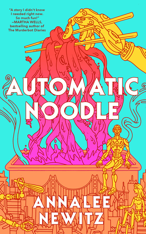 Automatic Noodle by Annalee Newitz, 9781250357465
