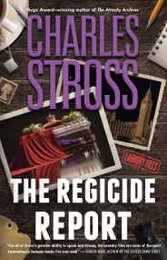 The Regicide Report by Charles Stross, 9781250373861
