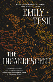 The Incandescent by Emily Tesh, 9781250835017