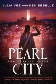 Pearl City (The Phoenix Hoard) by Julia Vee, Ken Bebelle, 9781250837967